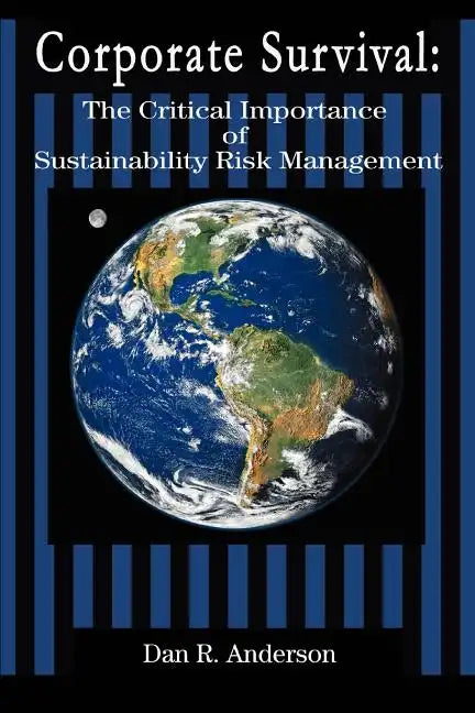 Corporate Survival: The Critical Importance of Sustainability Risk Management - Paperback