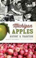 Michigan Apples: History & Tradition - Hardcover