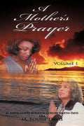 A Mother's Prayer: Volume I - Paperback