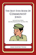 The Best Ever Book of Communist Jokes: Lots and Lots of Jokes Specially Repurposed for You-Know-Who - Paperback