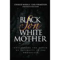 Black Son White Mother: Unleashing the Power of Diversity in the Workplace - Paperback