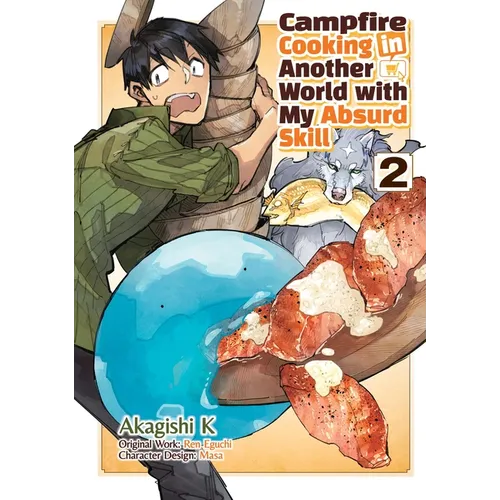 Campfire Cooking in Another World with My Absurd Skill: Volume 2 (Manga): Volume 2 - Paperback