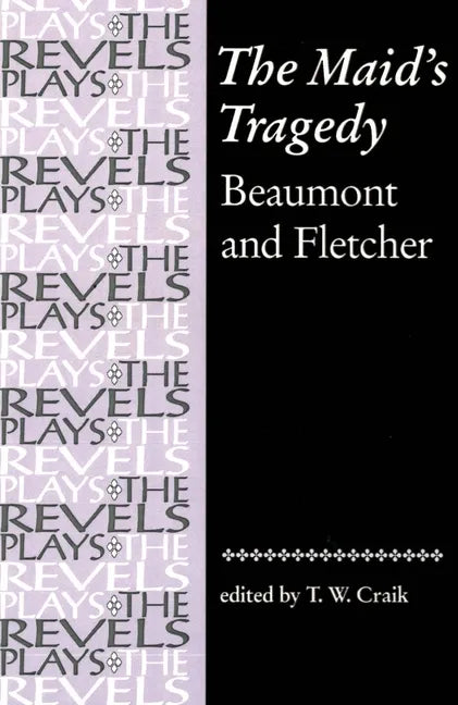 The Maid's Tragedy: Beaumont and Fletcher - Paperback