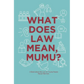 What Does Law Mean, Mumu?: A Book about the Law for Young People - Paperback