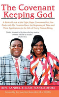 The Covenant Keeping God: A Biblical Look at the Eight Major Covenants God Has Made with His Creation Since the Beginning of Time and Their Appl - Hardcover