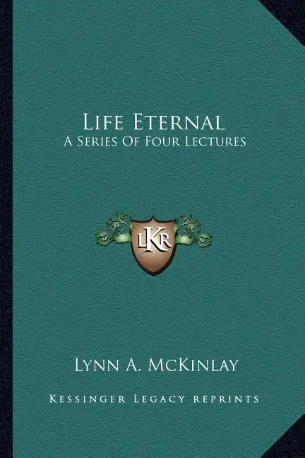 Life Eternal: A Series of Four Lectures - Paperback