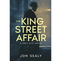 The King Street Affair - Hardcover