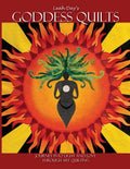 Leah Day's Goddess Quilts: Journey into Light and Love Through Art Quilting - Paperback