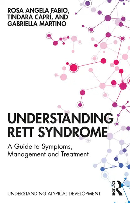 Understanding Rett Syndrome: A Guide to Symptoms, Management and Treatment - Paperback