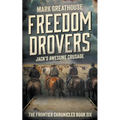 Freedom Drovers: Jack's Awesome Crusade - Paperback