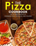 The Pizza Cookbook: The Art and Practice of Handmade Pizza, Focaccia, and Calzone - Paperback