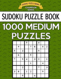 Sudoku Puzzle Book, 1,000 MEDIUM Puzzles: Bargain Sized Jumbo Book, No Wasted Puzzles With Only One Level - Paperback