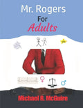 Mr. Rogers for Adults - Paperback