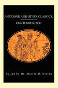 Antigone and Other Classics, Contemporized - Paperback