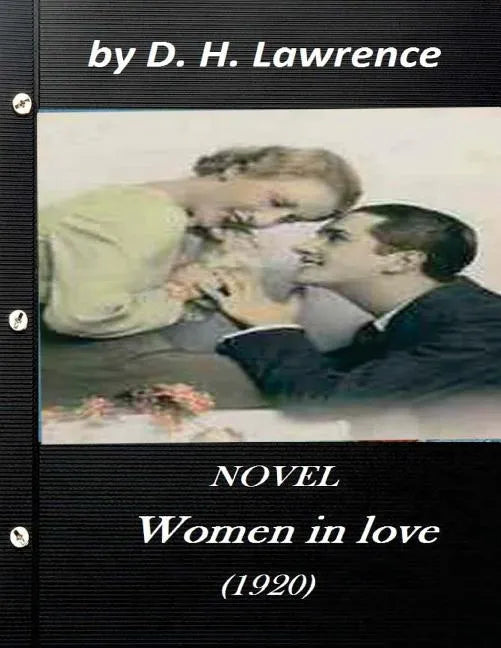 Women in love (1920) NOVEL by D. H. Lawrence (Original Classics) - Paperback