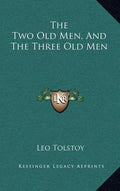 The Two Old Men, and the Three Old Men - Hardcover