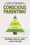 Conscious Parenting: A Guide to Raising Resilient, Wholehearted & Empowered Kids - Paperback