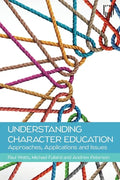 Understanding Character Education: Approaches, Applications and Issues - Paperback