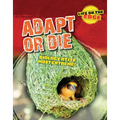 Adapt or Die: Biology at Its Most Extreme! - Paperback