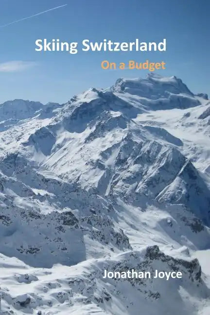 Skiing Switzerland on a budget - Paperback