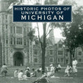 Historic Photos of University of Michigan - Hardcover