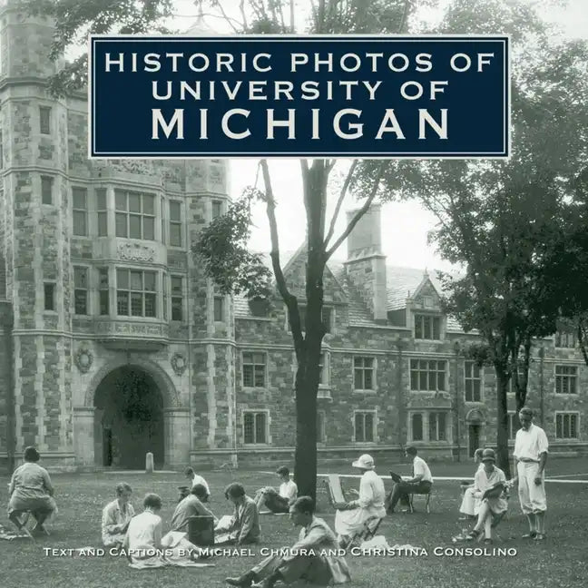 Historic Photos of University of Michigan - Hardcover