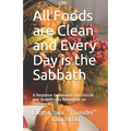 All Foods Are Clean And Every Day Is The Sabbath: A Response to Samuele Bacchiocchi and Seventh-day Adventism on Romans 14 - Paperback