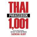 Thai Phrasebook: Learn Thai Language for Beginners, 1001 Easy to Learn Thai Phrases - Paperback