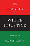 The Tragedy of White Injustice - Paperback
