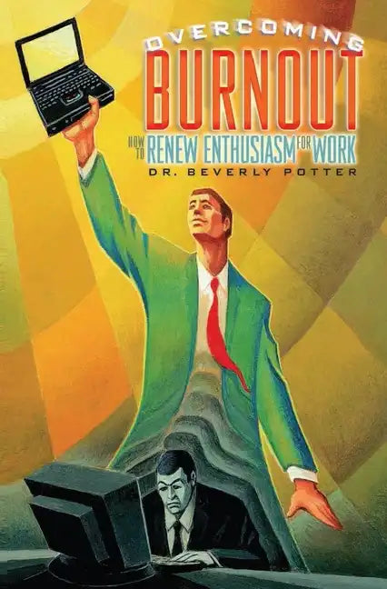 Overcoming Job Burnout: How to Renew Enthusiasm for Work - Paperback