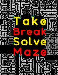 Take Break Solve Maze: 120 Large Print Maze Puzzles for Adults with Easy, Medium & Hard Levels. Maze Activity Book for Adults, Young Adults, - Paperback