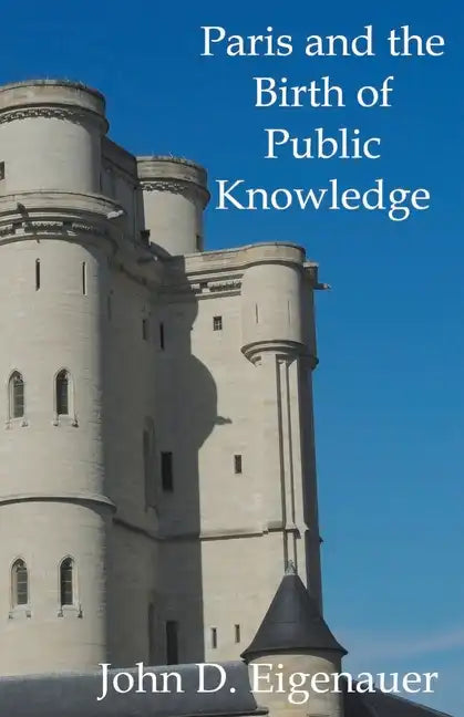 Paris and the Birth of Public Knowledge - Paperback