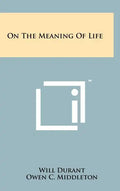 On The Meaning Of Life - Hardcover