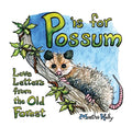 P is for Possum: Love Letters from the Old Forest - Hardcover
