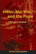 Hitler, the War, and the Pope, Revised and Expanded - Hardcover