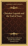 Cherokee Legends and the Trail of Tears - Hardcover