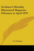 Scribner's Monthly Illustrated Magazine February to April 1879 - Paperback