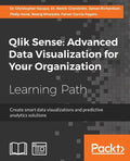 Qlik Sense: Create smart data visualizations and predictive analytics solutions - Paperback