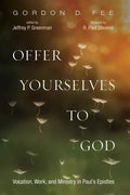 Offer Yourselves to God: Vocation, Work, and Ministry in Paul's Epistles - Hardcover