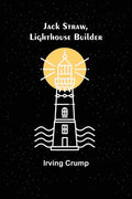 Jack Straw, Lighthouse Builder - Paperback