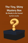 The Tiny, Shiny Mystery Box Be Ready to Be Scared - Paperback