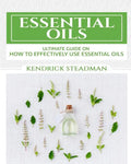 Essential Oils For Minor Ailments: How To Effectively Use Essential Oils - Paperback