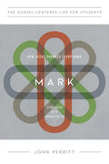Mark for Teenagers: How Jesus Changes Everything, Study Guide with Leader's Notes - Paperback