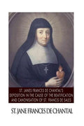 St. Jane Frances de Chantal's Depositions in the Cause of the Beatification and Canonisation of St. Francis de Sales - Paperback