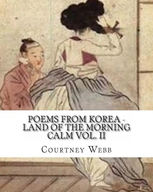 Poems from Korea - Land of the Morning Calm Vol. II - Paperback