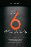 The 6 Pillars of Civility - Paperback