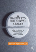 A Manifesto for Mental Health: Why We Need a Revolution in Mental Health Care - Paperback