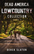 Dead America Lowcountry Collection Part 1 - Books 1 - 6 - Hardcover