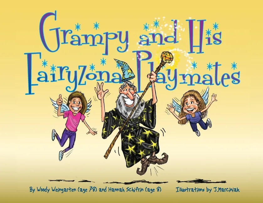 Grampy and His Fairyzona Playmates: Whimsical tales about a sorcerer, fairies, spells, unicorns and a magic carpet - Paperback