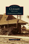 Cudahy Wisconsin: Generations of Pride - Hardcover